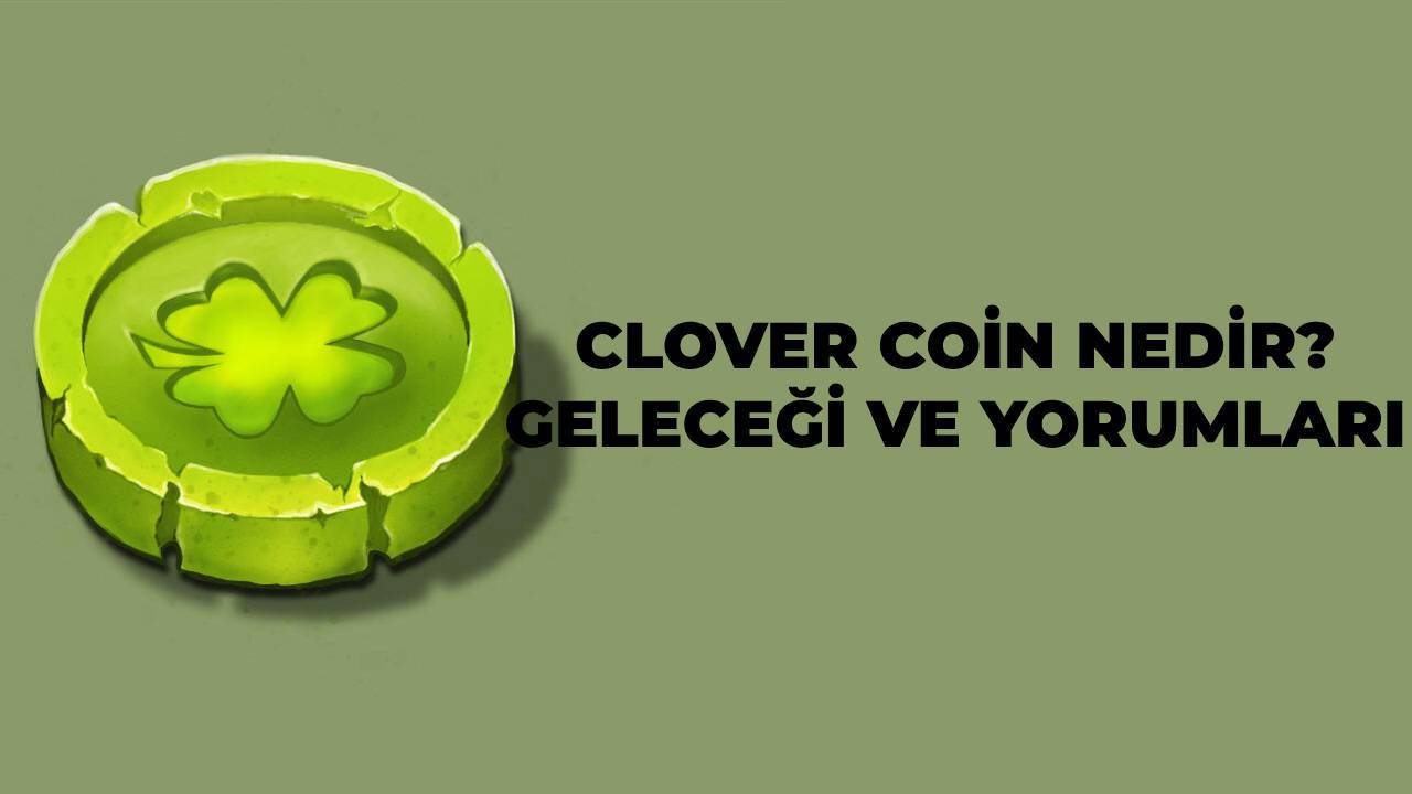 Clover Coin Nedir? CLV Yorumları, Geleceği ve Fiyat Tahminleri